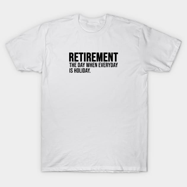 Funny Retirement T-Shirt by Riel